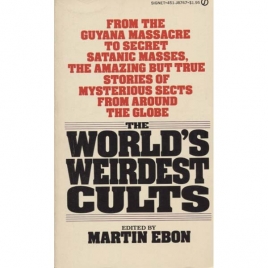 Ebon, Martin (ed.): The world's weirdest cults