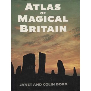 Bord, Janet & Colin: Atlas of magical Britain