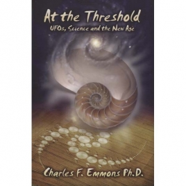 Emmons, Charles F.: At the threshold. UFOs, science and the New Age (Sc)