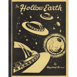 Bernard, Raymond W. : The Hollow earth. The greatest geographical discovery in history