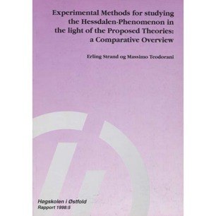 Strand, Erling & Teodorani, Massimo: Experimental methods for studying the Hessdalen-phenomenon in the light of the proposed theories: a comparative overview.