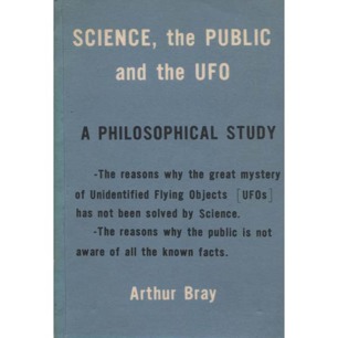 Bray, Arthur: Science, the public and the UFO (sc)