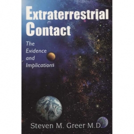Greer, Steven M.: Extraterrestrial contact. The evidence and implications