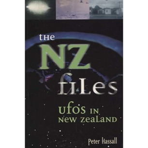 Hassall, Peter: The NZ files. UFOs in New Zealand (Sc)