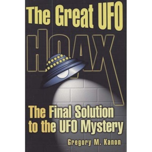 Kanon, Gregory M.: The Great UFO hoax. The final solution to the UFO mystery (Sc)