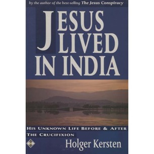 Kersten, Holger: Jesus lived in India. His unknown life before and after the crucifixion