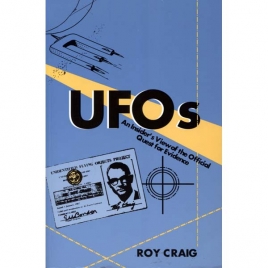 Craig, Roy: UFOs. An insider's view of the official quest for evidence
