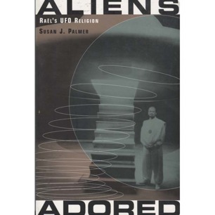 Palmer, Susan J.: Aliens adored. Raël's UFO religion. (Sc)