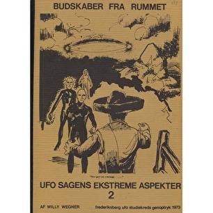 Wegner, Willy (ed.): Budskaber fra rummet. UFO-sagens extreme aspekter, 2