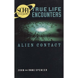 Spencer, John & Anne: Alien contact. (Sci-Fi Channel True life encounters.)