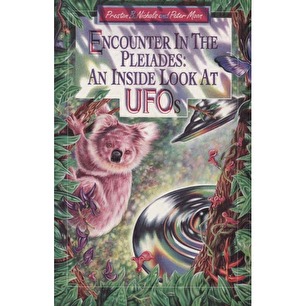 Nichols, Preston B. & Moon, Peter: Encounter in the Pleiades: an insider look at UFOs (Sc)