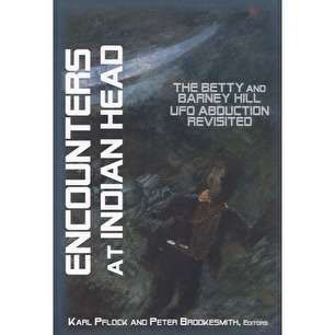 Pflock, Karl & Brookesmith, Peter (ed.): Encounters at Indian Head: the Betty & Barney Hill UFO abduction revisited (sc)