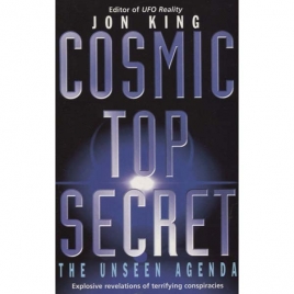 King, Jon: Cosmic top secret. The unseen agenda