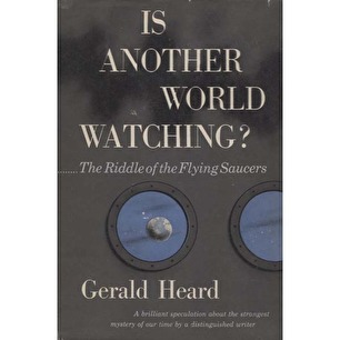 Heard, Gerald: Is another world watching? The riddles of the flying saucers