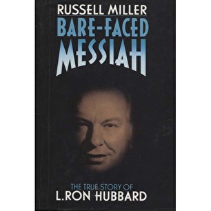 Miller, Russell: Bare-faced Messiah. The true story of L. Ron Hubbard