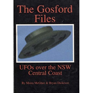 McGhee, Moira & Dickeson, Bryan: The Gosford files. UFOs over the NSW central coast