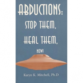 Mitchell, Karyn K.: Abductions: stop them, heal them. Now!