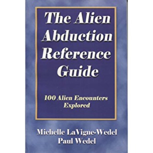 LaVigne, Michelle & Wedel, Paul: The alien abduction reference guide. 100 alien encounters explored.