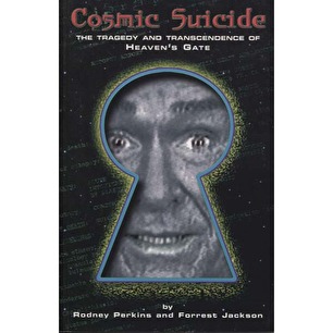 Perkins, Rodney & Jackson, Forrest: Cosmic suicide. The tragedy and transcedence of Heaven's Gate