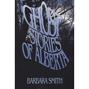 Smith, Barbara: Ghost stories of Alberta