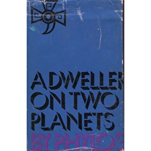 Phylos (Fredrick S. Oliver): A dweller on two planets or The dividing of the way - Hardcover, 1970, Good with worn dust jacket