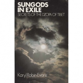 Robin-Evans, Karyl: Sungods in exile. Secrets of the Dzopa of Tibet