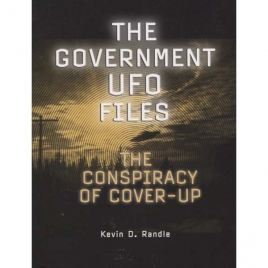 Randle, Kevin D.: The Government UFO files. The conspiracy of cover-up