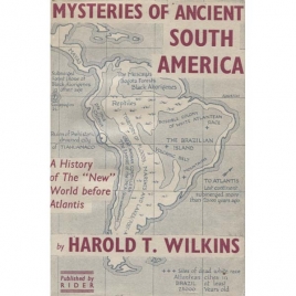 Wilkins, Harold T.: Mysteries of ancient South America
