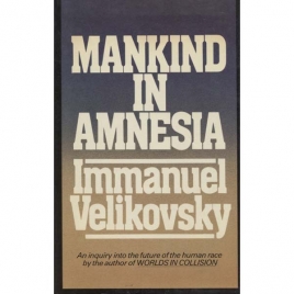 Velikovsky, Immanuel: Mankind in amnesia