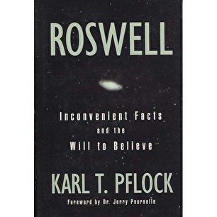 Pflock, Karl T.: Roswell. Inconvenient facts and the will to believe