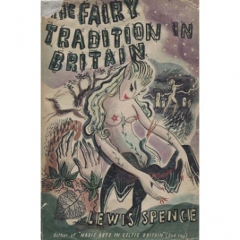 Spence, Lewis: The Fairy tradition in Britain