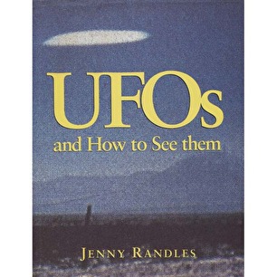 Randles, Jenny: UFOs and how to see them