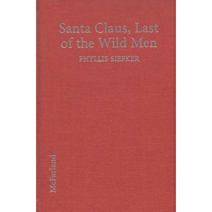 Siefker, Phyllis: Santa Claus, last of the wild men: the origins and evolution of Saint Nicholas, spanning 50,000 years - Very good, without jacket