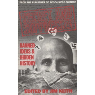 Keith, Jim (ed.): Secret and suppressed. Banned ideas & hidden history