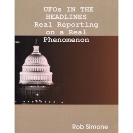Simone, Rob: UFOs in the headlines. Real reporting on a real phenomenon