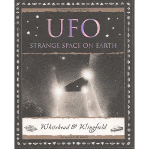 Whitehead, Paul & Wingfield, George: UFO Strange space on earth