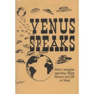 Scientist of Venus, the: Venus speaks. Direct revelations regarding flying saucers and life on Venus - Good: very good inside but slightly torn cover. Rusty staples.