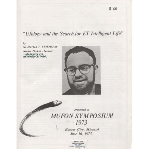 Friedman, Stanton T.: Ufology and the search for ET intelligent life. Presented at MUFON symposium 1973, Kansas City, Missouri