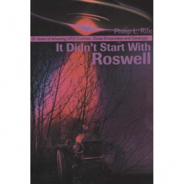 Rife, Philip L.: It didn't start with Roswell. (Sc)