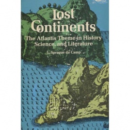 De Camp, L. Sprague: Lost continents. The Atlantis theme in history, science and literature