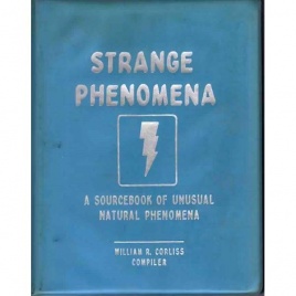Corliss, William R. (compiled by): Strange phenomena. A sourcebook of unusual natural phenomena. Volume G-1