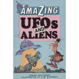 Matthews, Rupert: Amazing UFOs and aliens