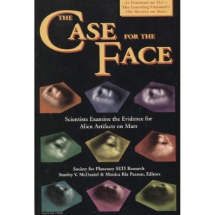 McDaniel, Stanley V. & Rix Paxson, Monica (editors): The Case for the face. Scientists examine the evidence for alien artifacts on Mars