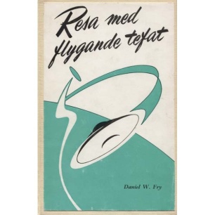 Fry, Daniel W.: Resa med flygande tefat - Very good, 1st ed., (hc)