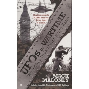 Maloney, Mack: UFOs in wartime. What they didn't want you to know