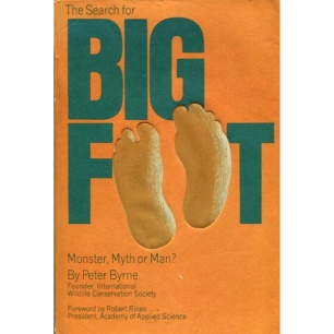 Byrne, Peter: The search for Bigfoot. Monster, myth or man?