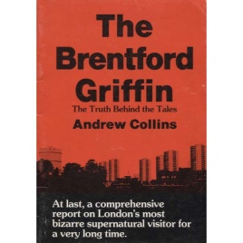 Collins, Andrew: The Brentford griffin. The truth behind the tales
