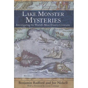 Radford, Benjamin & Nickell, Joe: Lake monster mysteries. Investigating the world's most elusive creatures