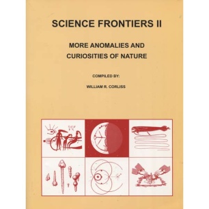 Corliss, William R. (compiled by): Science frontiers II: more anomalies and curiosities of nature