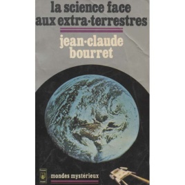 Bourret, Jean-Claude: La science face aux extra-terrestres (Pb)